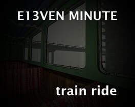 E13ven Minute Train Ride