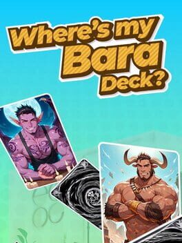 Where’s my Bara Deck?