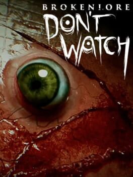 BrokenLore: Don’t Watch