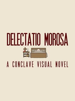 Delectatio Morosa: A Conclave Visual Novel