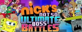 Nick’s Not-So-Ultimate Boss Battles