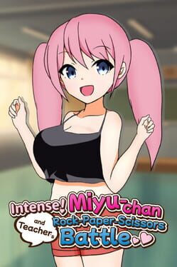 Intense! Miyu-chan and Teacher’s Rock-Paper-Scissors Battle!