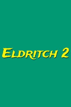 Eldritch 2