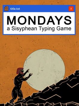 Mondays: A Sisyphean Typing Game