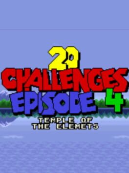 20 Challenges: Episode 4 – Temple of the Elements