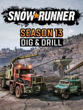 SnowRunner: Season 13 – Dig & Drill