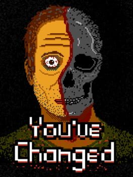 You’ve Changed