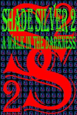 Shade Silver 2 a Walk in the Darkness