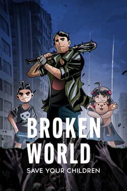 Broken World: Save Your Children