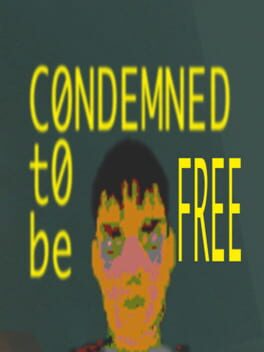 Condemned To Be Free