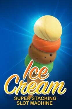 Ice Cream: Super Stacking Slot Machine