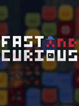 Fast and Curious