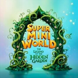 Super Mini World: The Legend of the Hidden Garden