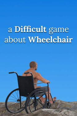 A Difficult Game About Wheelchair