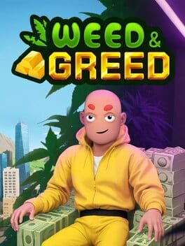 Weed & Greed