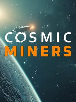 Cosmic Miners