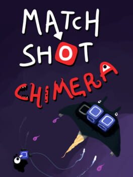 Match Shot Chimera