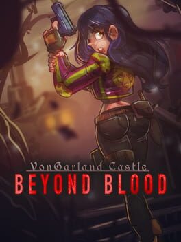 VonGarland Castle: Beyond Blood