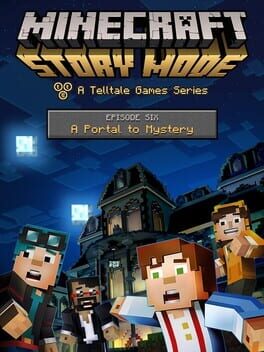 Minecraft: Story Mode – Episode 6: A Portal to Mystery