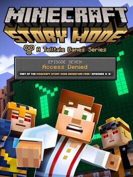 Minecraft: Story Mode – Episode 7: Access Denied