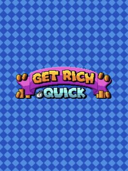 Get Rich Quick
