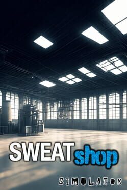 Sweatshop Simulator