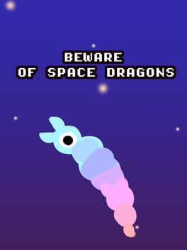 Beware of Space Dragons