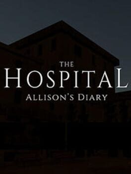 The Hospital: Allison’s Diary