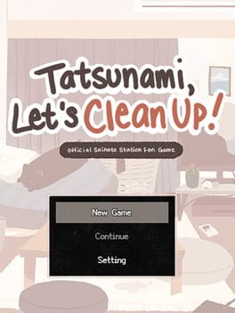 Tatsunami, let’s clean up!