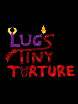 Lug’s Tiny Torture