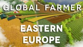 Global Farmer: Eastern Europe