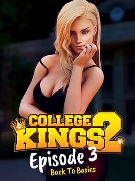 College Kings 2: Episode 3 “Back To Basics”
