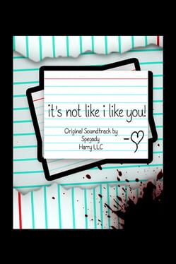 It’s Not Like I LIke You