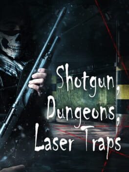 Shotgun, Dungeons, Laser Traps