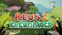 Reus 2: Everglades