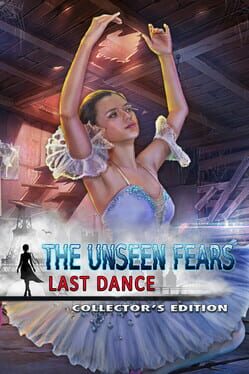The Unseen Fears: Last Dance – Collector’s Edition