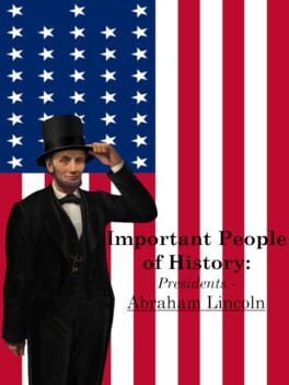 Important People of History: Presidents – Abraham Lincoln