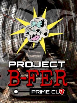 Project B-Fer: Prime Cut