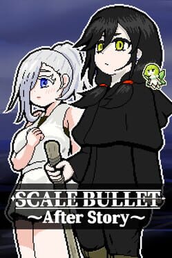 Scale Bullet: After Story