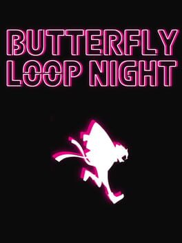 Butterfly Loop Night