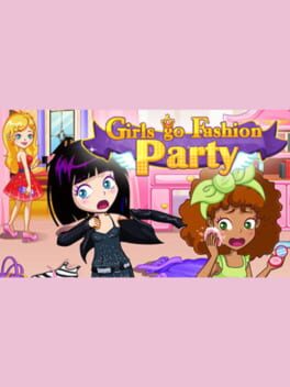 Girls Go Fashion Party