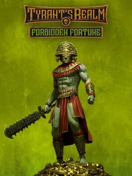 Tyrant’s Realm: Forbidden Fortune