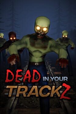 Dead in Your TrackZ
