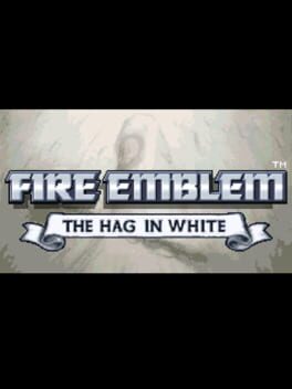 Fire Emblem: The Hag in White