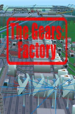 The Gears: Factory