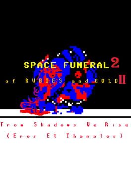 Space Funeral 2: of Rubies and Gold II – From Shadows We Rise