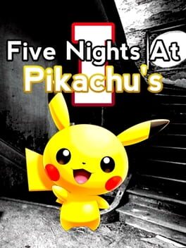 Five Nights at Pikachu’s