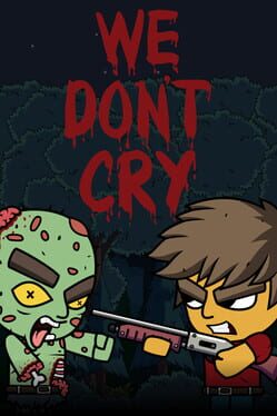 We Don’t Cry: Zombie Survival