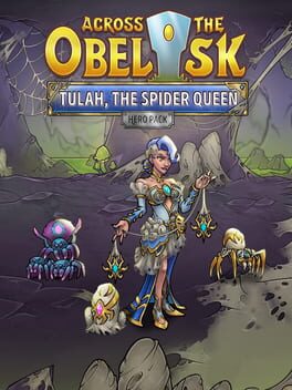 Across the Obelisk: Tulah, the Spider Queen