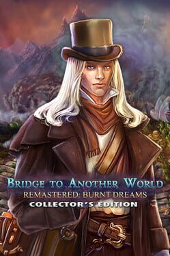 Bridge to Another World Remastered: Burnt Dreams – Collector’s Edition